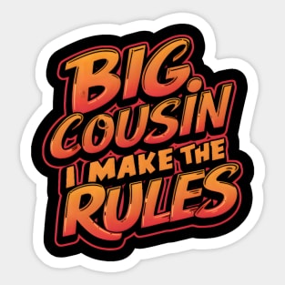 Big Cousin-I make the Rules Funny gift Sticker